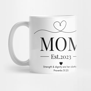 She is Clothed with Strength & Dignity Mom Est 2023 Mug